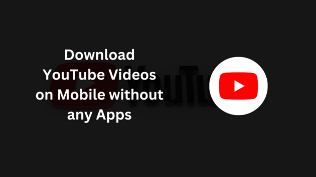 Download YouTube Videos On Mobile without any Apps