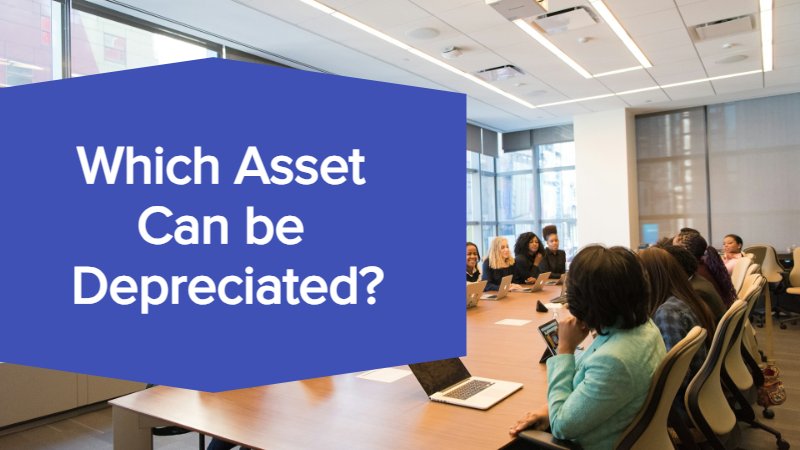Which Asset Can be Depreciated