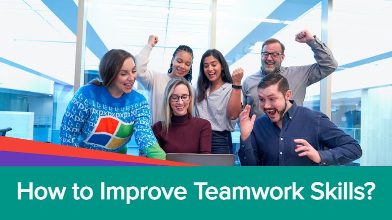 How to Improve Your Teamwork Skills for Business