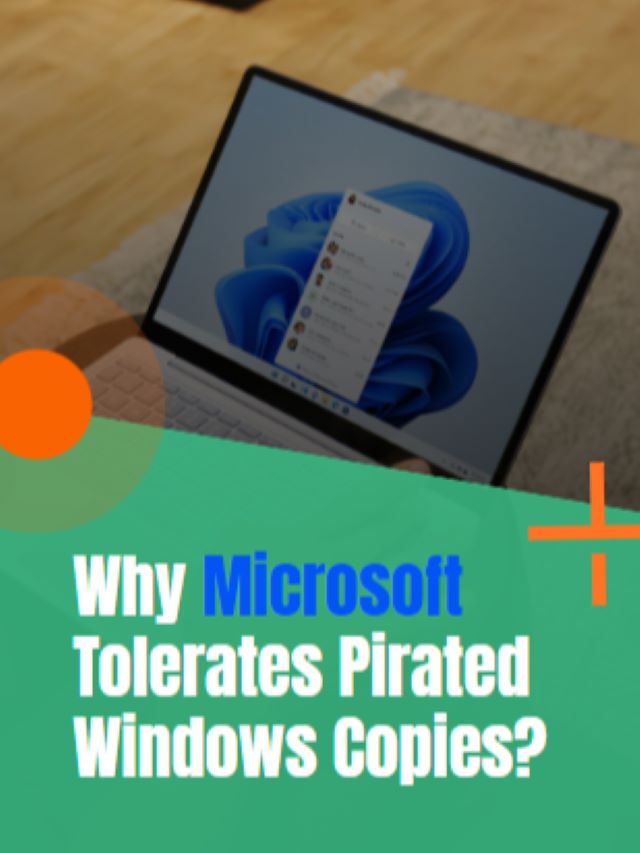 Why Microsoft Tolerates Pirated Windows Copies?